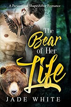 The Bear Of Her Life by Jade White