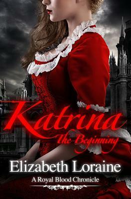 Katrina, the Beginning by Elizabeth Loraine