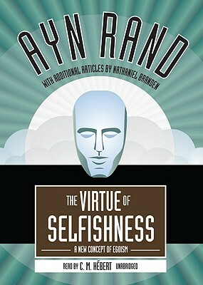 The Virtue of Selfishness: A New Concept of Egoism by Ayn Rand