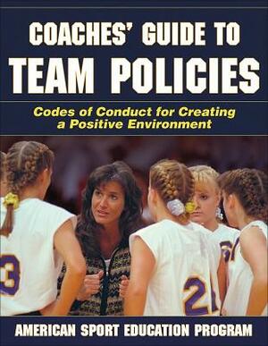 Coaches' Guide to Team Policies by American Sport Education Program