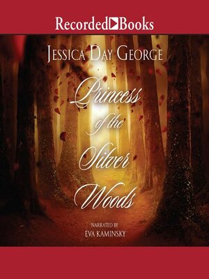 Princess of the Silver Woods by Jessica Day George