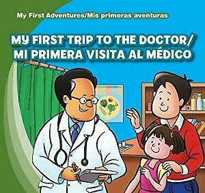 My First Trip to the Doctor/Mi Primera Visita al Médico by Katie Kawa