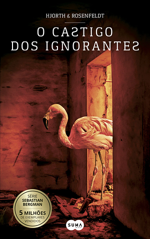 O Castigo dos Ignorantes by Hans Rosenfeldt, Michael Hjorth