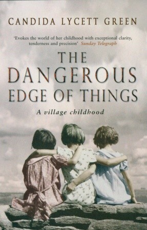 The Dangerous Edge Of Things by Candida Lycett Green