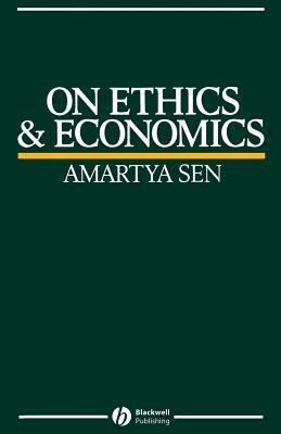 On Ethics and Economics by Amartya K. Sen