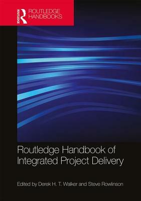 Routledge Handbook of Integrated Project Delivery by 