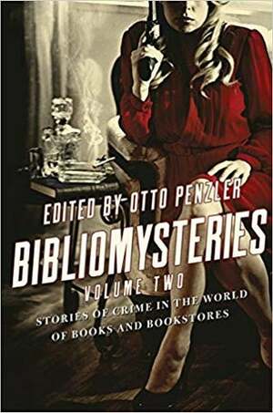 Bibliomysteries: Volume Two: Stories of Crime in the World of Books and Bookstores by Otto Penzler