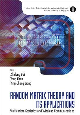 Random Matrix Theory and Its Applications: Multivariate Statistics and Wireless Communications by 