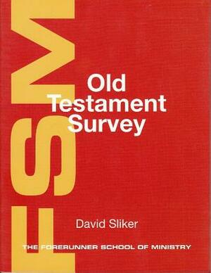 Old Testament Survey by David Sliker