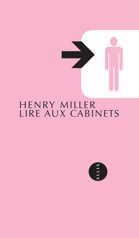 Lire aux cabinets by Henry Miller
