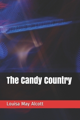 The Candy Country by Louisa May Alcott