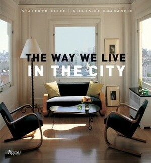 The Way We Live In the City by Stafford Cliff