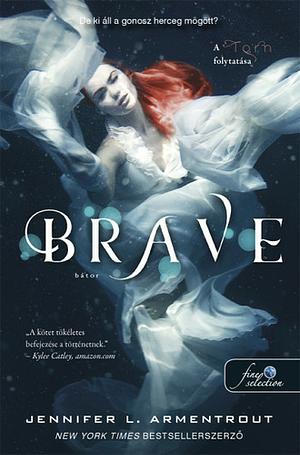 Brave - Bátor by Jennifer L. Armentrout