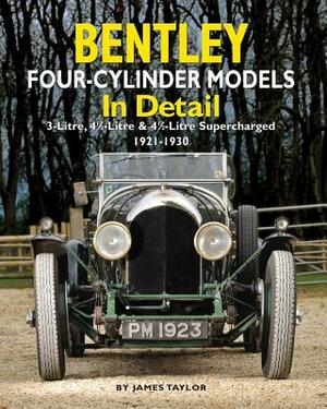 Bentley Four-Cylinder Models in Detail by James Taylor