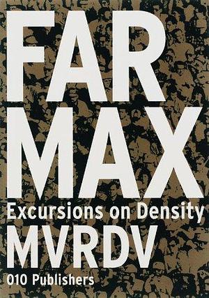 FARMAX: Excursions on Density by Richard Koek, Winy Maas, Jacob van Rijs