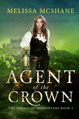 Agent of the Crown by Melissa McShane
