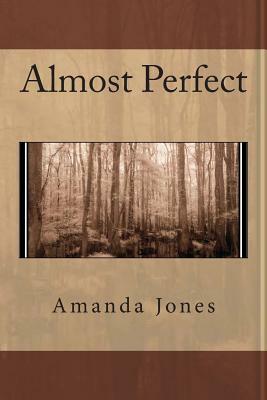 Almost Perfect by Amanda Jones