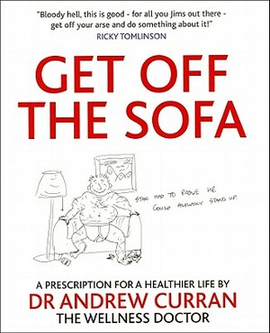 Get Off the Sofa: A Prescription for a Healthier Life by Andrew Curran