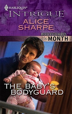 The Baby's Bodyguard by Alice Sharpe