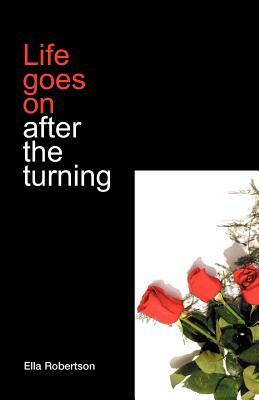 Life Goes On After the Turning by Ella Robertson