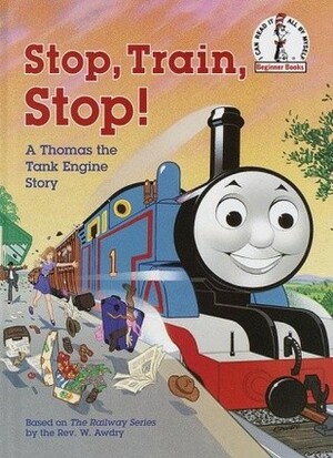 Stop, Train, Stop! a Thomas the Tank Engine Story by Wilbert Awdry