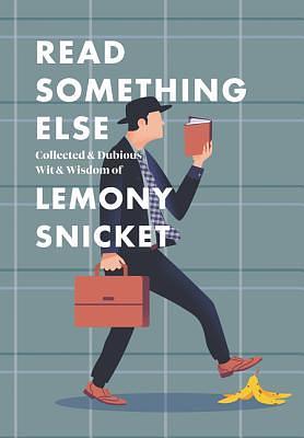 Read Something Else by Lemony Snicket