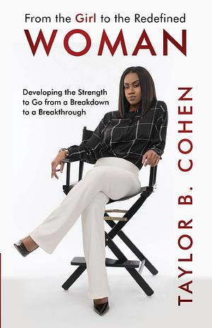 From The Girl To The Redefined Woman by Taylor B. Cohen