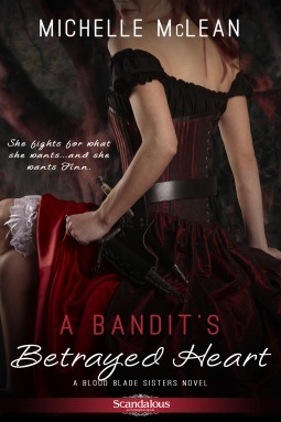 A Bandit's Betrayed Heart by Michelle McLean