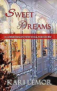 Sweet Dreams: A Christmas in New England story by Kari Lemor