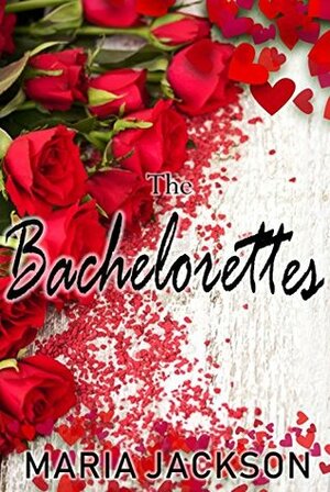 The Bachelorettes by Maria Jackson