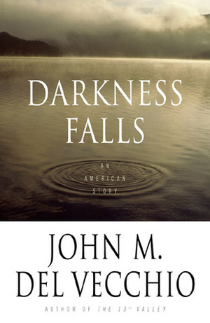 Darkness Falls by John M. Del Vecchio