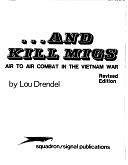 --and Kill MIGs: Air to Air Combat in the Vietnam War by Lou Drendel