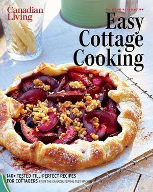 Canadian Living: Essential Easy Cottage Cooking by Canadian Living