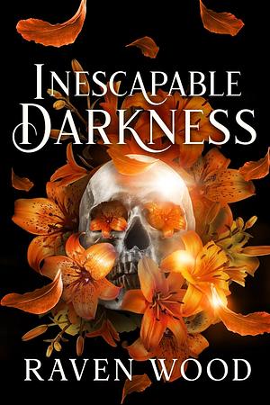 Inescapable Darkness  by Raven Wood