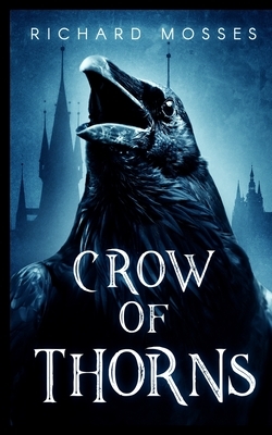 Crow Of Thorns by Richard Mosses