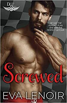 Screwed (A Driven World Novel) by Eva LeNoir, KB World