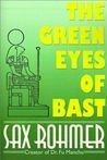 The Green Eyes of Bast by Sax Rohmer