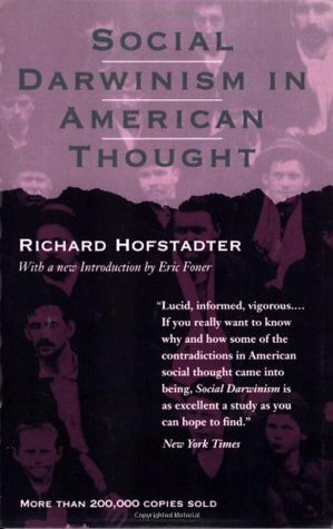 Social Darwinism in American Thought by Eric Foner, Richard Hofstadter