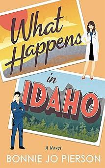 What Happens in Idaho by Bonnie Jo Pierson