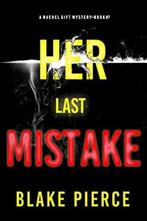 Her Last Mistake by Blake Pierce
