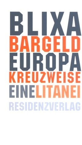 Europa Kreuzweise: Eine Litanei by Blixa Bargeld