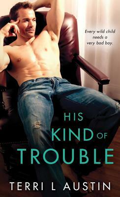 His Kind of Trouble by Terri Austin