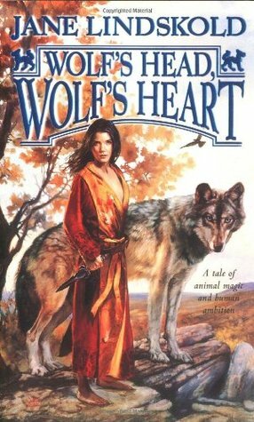Wolf's Head, Wolf's Heart by Jane Lindskold