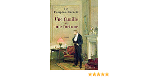 Une famille et une fortune by Ivy Compton-Burnett