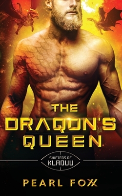 The Draqon's Queen: The Shifters of Kladuu Book Four by Pearl Foxx