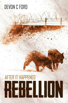 After it Happened: Rebellion by Devon C. Ford