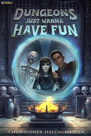 Dungeons Just Wanna Have Fun by Christopher Hall, Maxlex