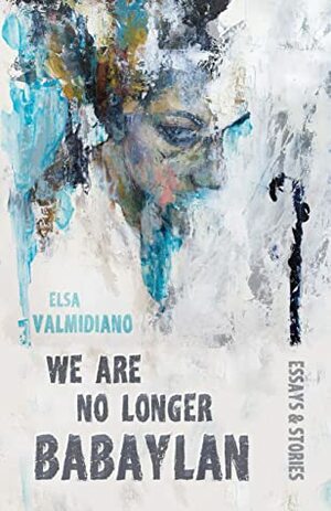We Are No Longer Babaylan by Elsa Valmidiano