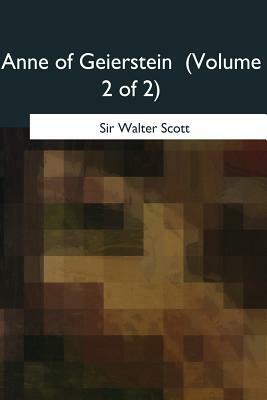 Anne of Geierstein: Volume 2 of 2 by Walter Scott