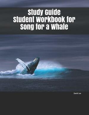 Study Guide Student Workbook for Song for a Whale by David Lee